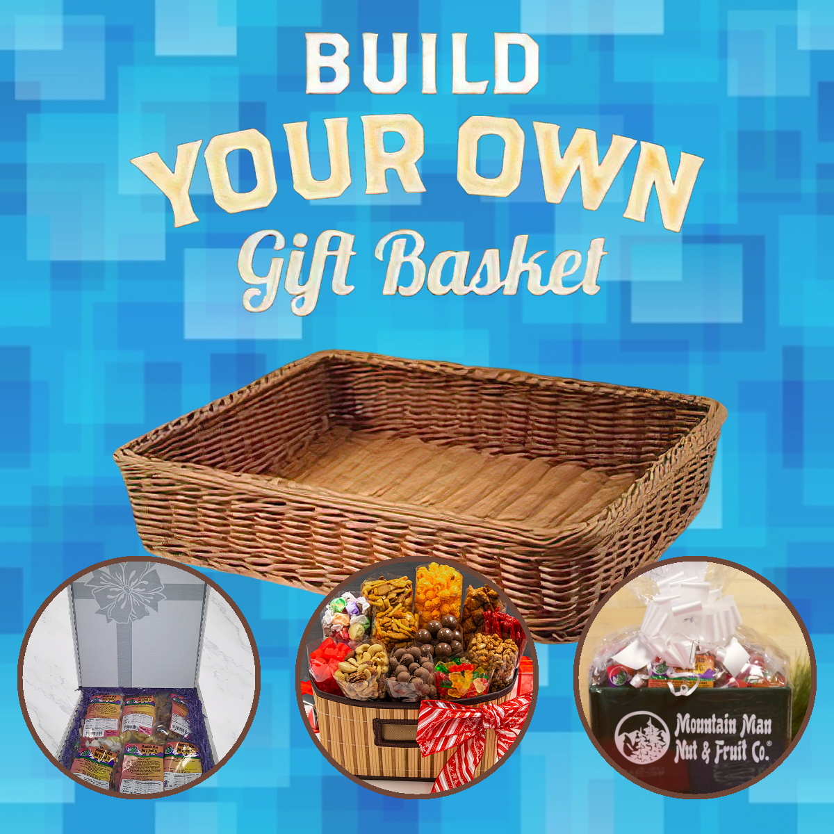 Build Your Own Custom Gift Basket Mountain Man Nut & Fruit